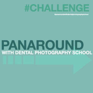 Pan around with dental photography school challenge